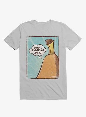 OMG... I Got No Face! Banana Silver T-Shirt