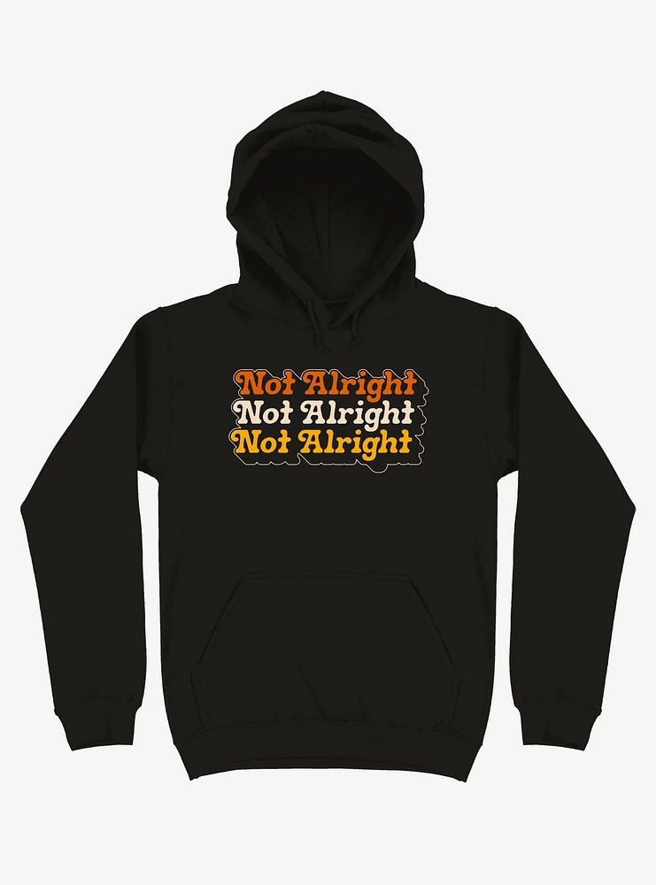 Not Alright Stacked Text Hoodie