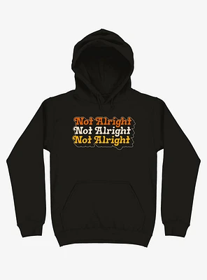 Not Alright Stacked Text Hoodie