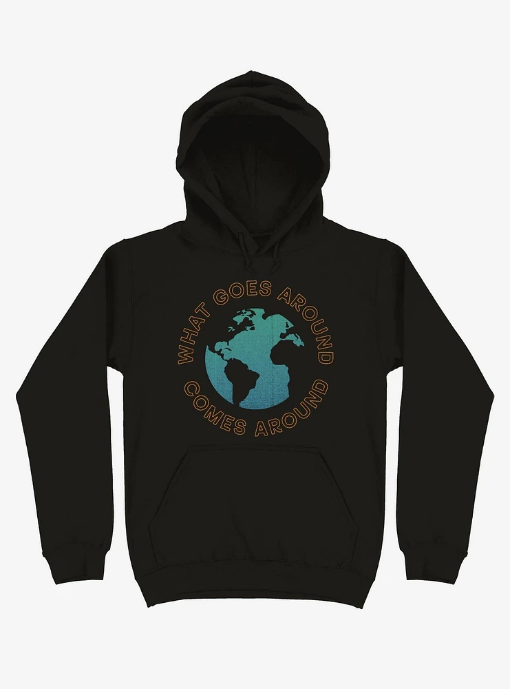 What Goes Around Comes Earth Hoodie