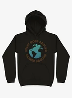 What Goes Around Comes Earth Hoodie