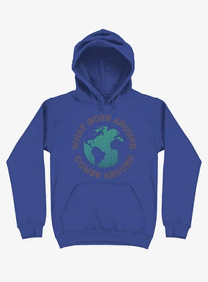 What Goes Around Comes Earth Hoodie