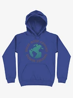 What Goes Around Comes Earth Hoodie
