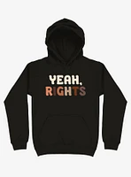 Yeah, Rights Text Hoodie