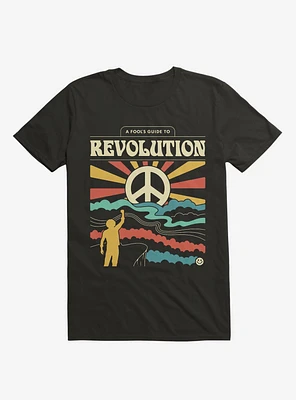 A Fool's Guide To Revolution T-Shirt