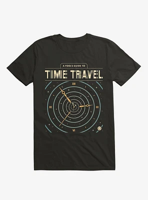 A Fool's Guide To Time Travel T-Shirt