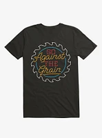 Go Against The Grain T-Shirt