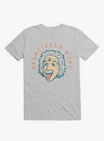 Relatively Woke Albert Einstein T-Shirt