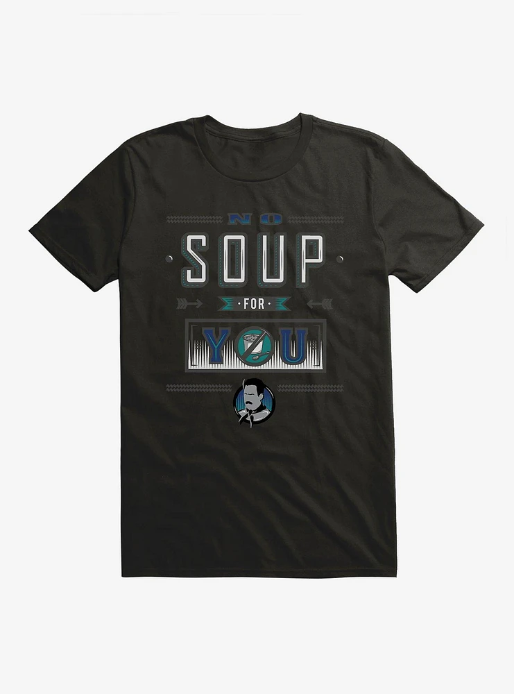 Seinfeld No Soup For You! T-Shirt