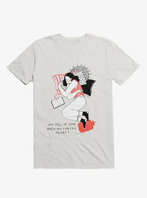 Why Fall Love? T-Shirt