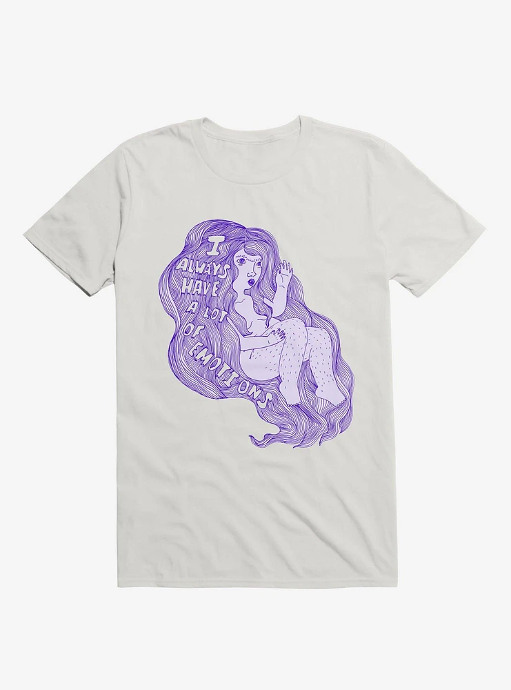 I Always Have a Lot of Emotions White T-Shirt