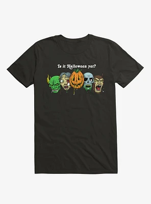 Is It Halloween Yet? T-Shirt