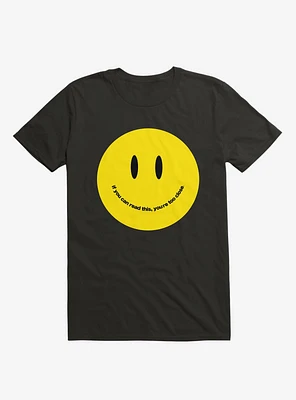 You're Too Close Smile Face T-Shirt
