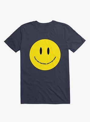You're Too Close Smile Face Navy Blue T-Shirt