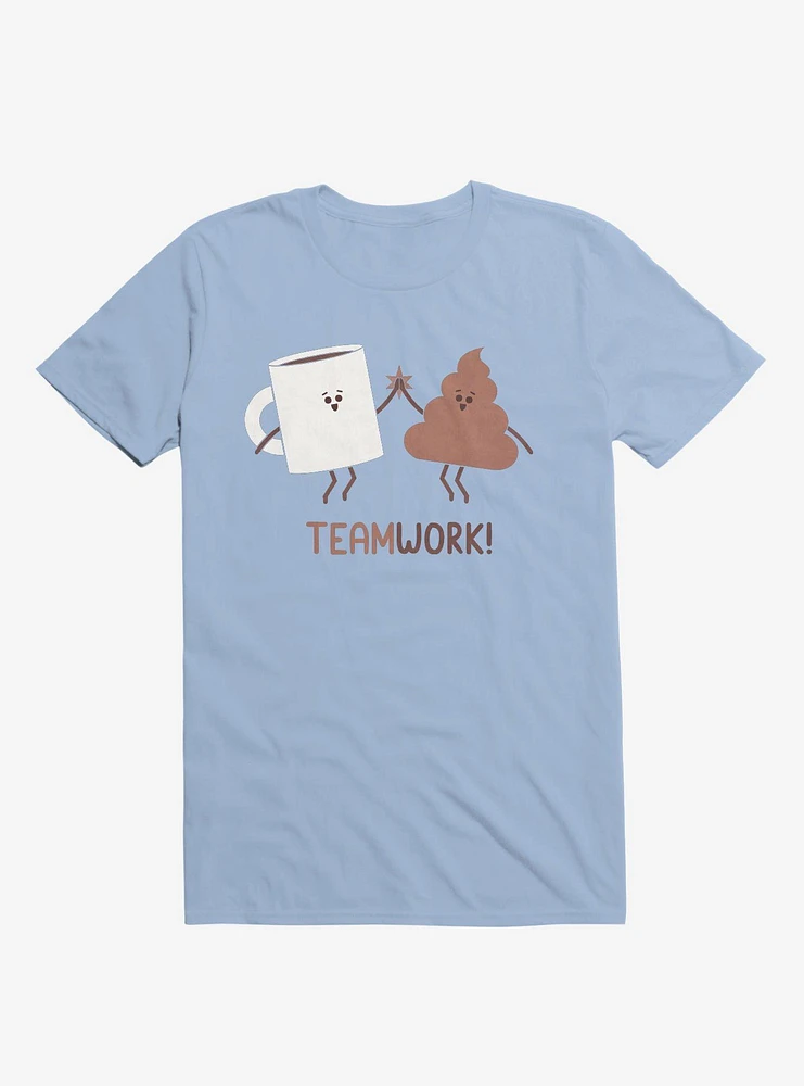 Teamwork Coffee And Poop Light Blue T-Shirt