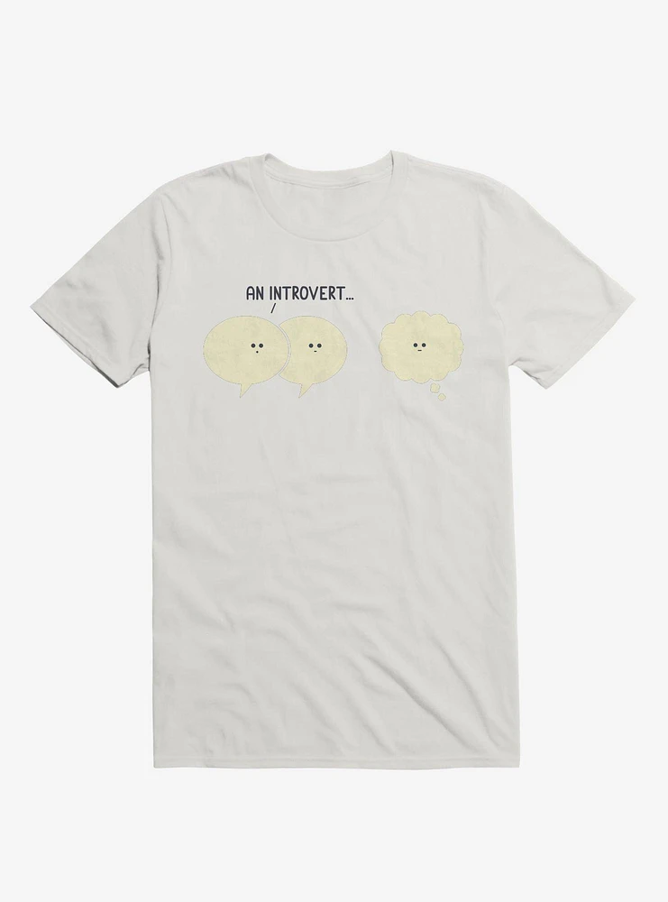 An Introvert... Speech And Thought Bubbles White T-Shirt