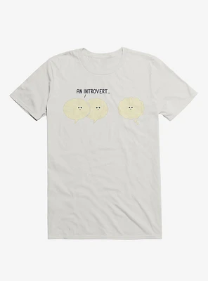 An Introvert... Speech And Thought Bubbles White T-Shirt