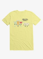 Party's Over Someone Called The Cups Corn Silk Yellow T-Shirt