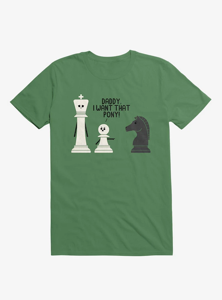 Daddy, I Want That Pony! Chess Pieces Irish Green T-Shirt