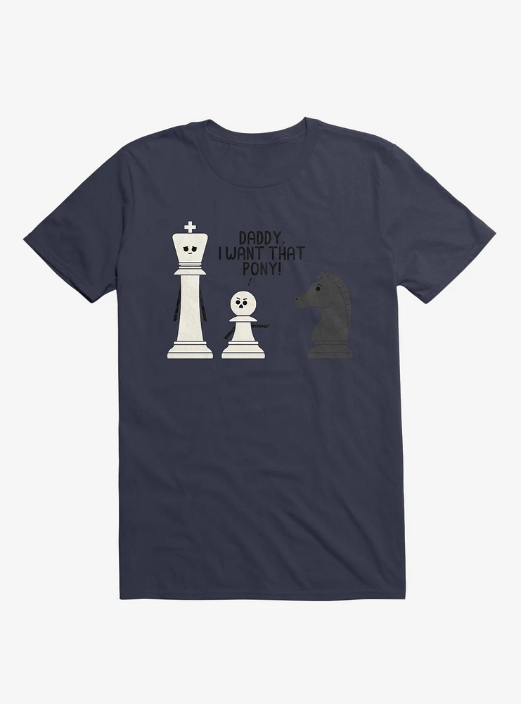 Daddy, I Want That Pony! Chess Pieces Navy Blue T-Shirt