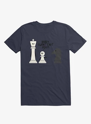 Daddy, I Want That Pony! Chess Pieces Navy Blue T-Shirt