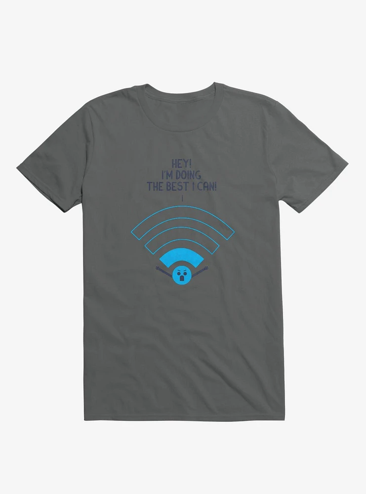 Angry Wi-Fi Hey! I'm Doing The Best I Can! Charcoal Grey T-Shirt
