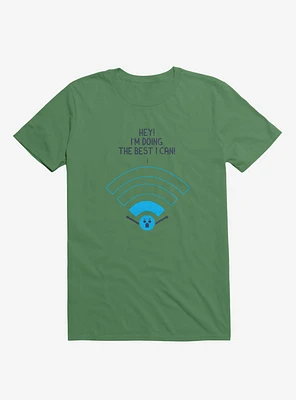 Angry Wi-Fi Hey! I'm Doing The Best I Can! Irish Green T-Shirt