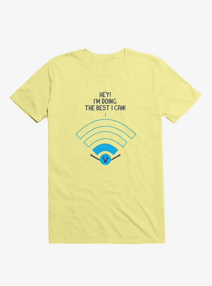 Angry Wi-Fi Hey! I'm Doing The Best I Can! Corn Silk Yellow T-Shirt
