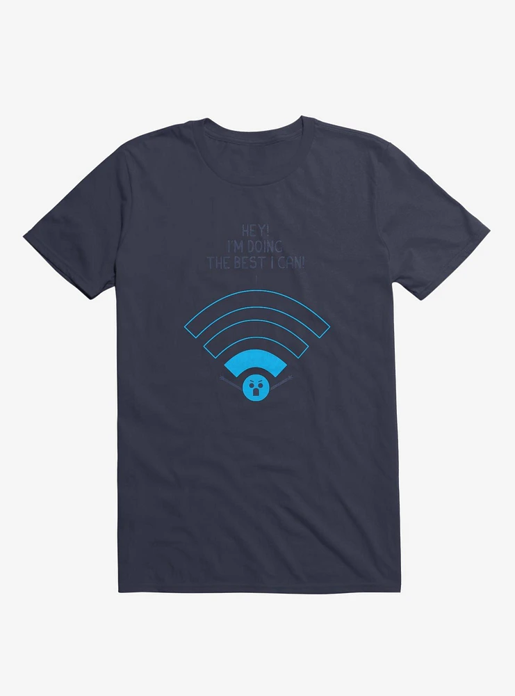 Angry Wi-Fi Hey! I'm Doing The Best I Can! Navy Blue T-Shirt