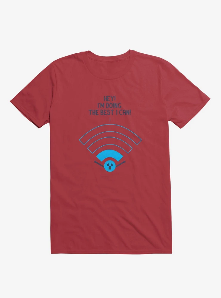 Angry Wi-Fi Hey! I'm Doing The Best I Can! Red T-Shirt