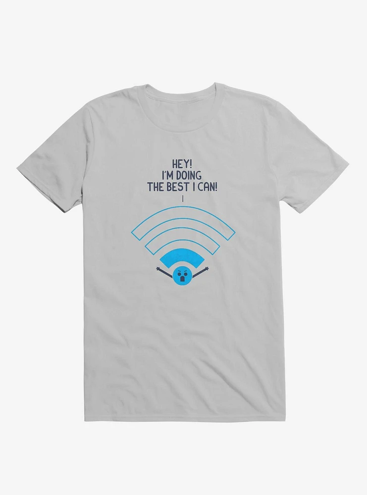 Angry Wi-Fi Hey! I'm Doing The Best I Can! Ice Grey T-Shirt