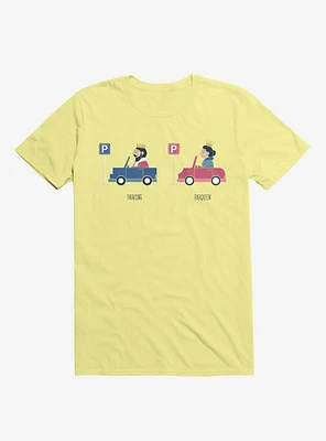 Opposites Parking Parkqueen Corn Silk Yellow T-Shirt