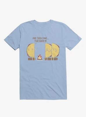 And Then Came... Tuesday!!! Taco Campfire Story Light Blue T-Shirt