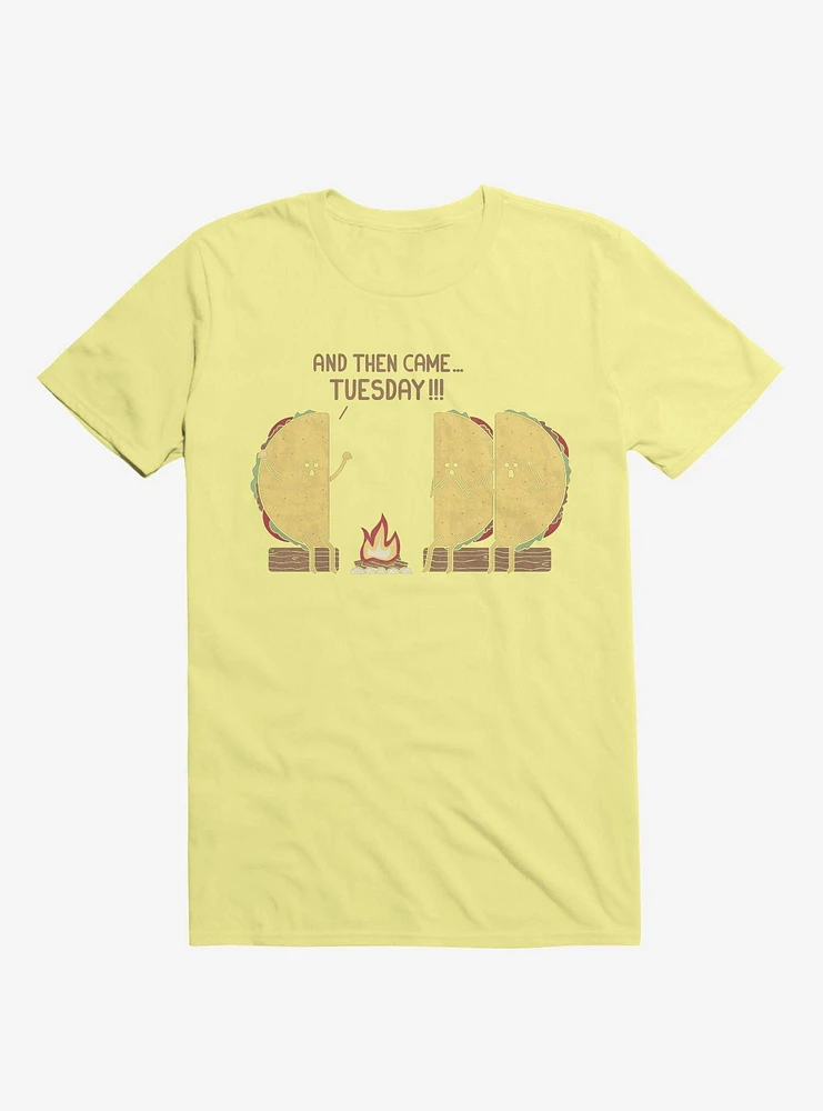 And Then Came... Tuesday!!! Taco Campfire Story Corn Silk Yellow T-Shirt