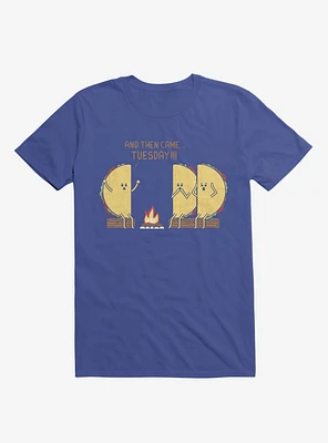 And Then Came... Tuesday!!! Taco Campfire Story Royal Blue T-Shirt