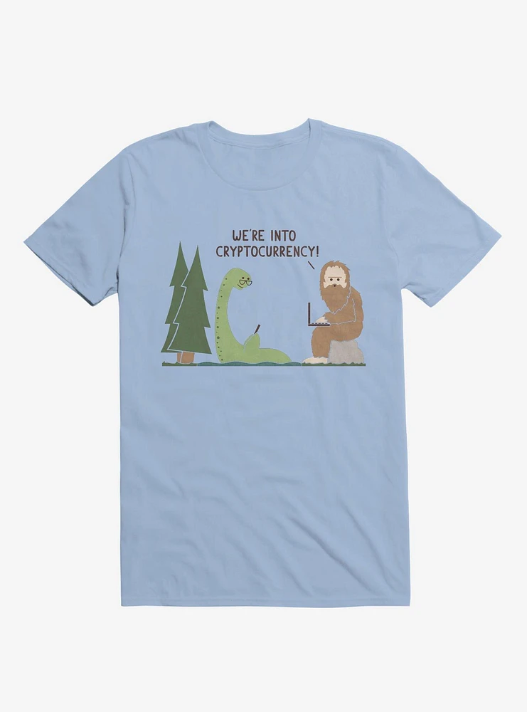 We're Into Cryptocurrency! Mythical Creatures Light Blue T-Shirt