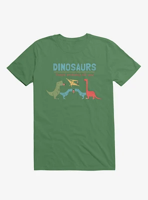 Fact Dinosaurs They'd Probably Kill You! Irish Green T-Shirt