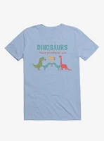 Fact Dinosaurs They'd Probably Kill You! Light Blue T-Shirt