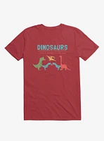 Fact Dinosaurs They'd Probably Kill You! Red T-Shirt