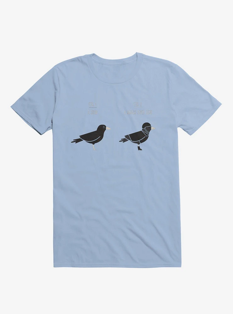 Know Your Birds A Crow Or Biker Bird Light Blue T-Shirt