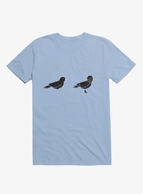 Know Your Birds A Crow Or Biker Bird Light Blue T-Shirt