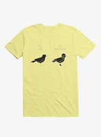 Know Your Birds A Crow Or Biker Bird Corn Silk Yellow T-Shirt