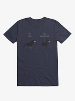 Know Your Birds A Crow Or Biker Bird Navy Blue T-Shirt