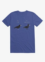 Know Your Birds A Crow Or Biker Bird Royal Blue T-Shirt