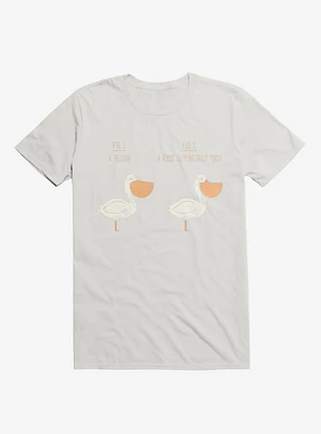 Know Your Birds A Pelican Or Goose White T-Shirt