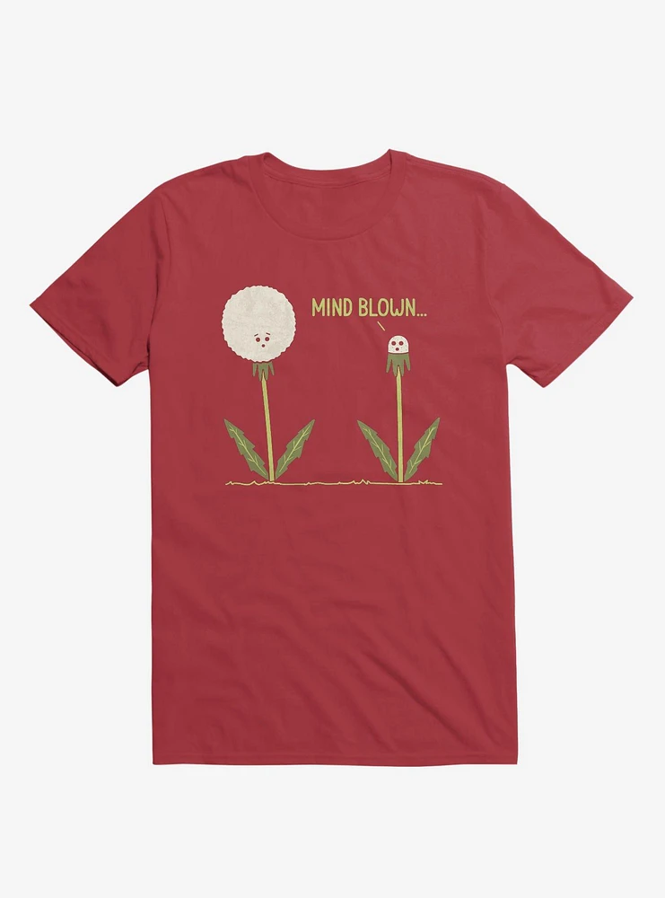 Mind Blown... Dandelion Red T-Shirt