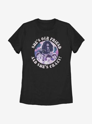 Stranger Things Our Friend Is Crazy Womens T-Shirt