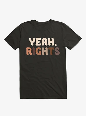 Yeah, Rights T-Shirt