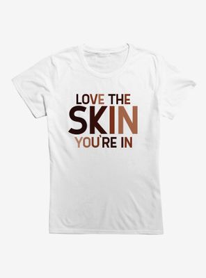 Black History Month Love The Skin You're Womens T-Shirt