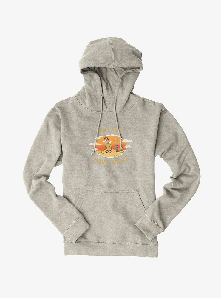 Rick and Morty Why Not Have Fun Hoodie